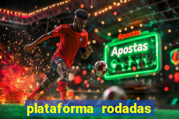 plataforma rodadas gratis sem deposito